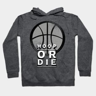 Hoop or die Hoodie